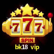 APP oficial da bk18 vip para mobile